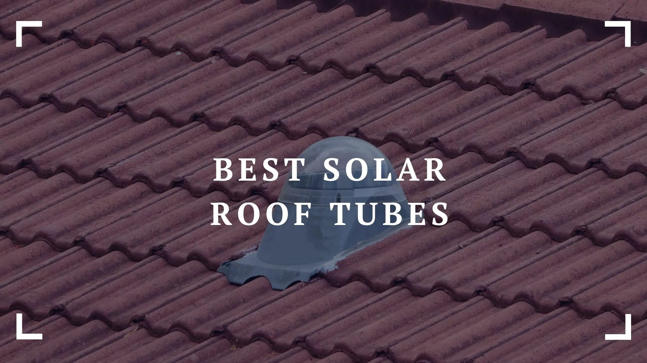 5 Best Light Solar Tubes for Roofs Omni Home Ideas