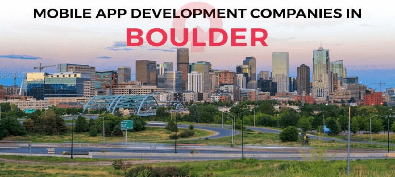 Top Mobile App Development Company in Boulder Complete guide