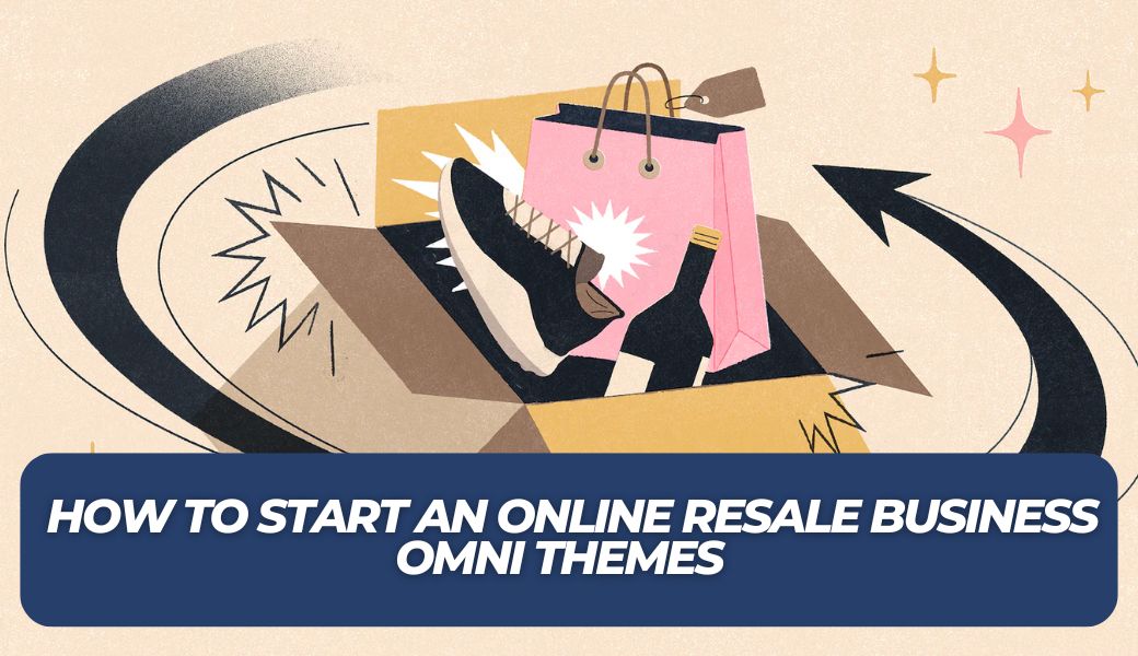How to Start Online Resale Business in 5 Comprehensive Steps
