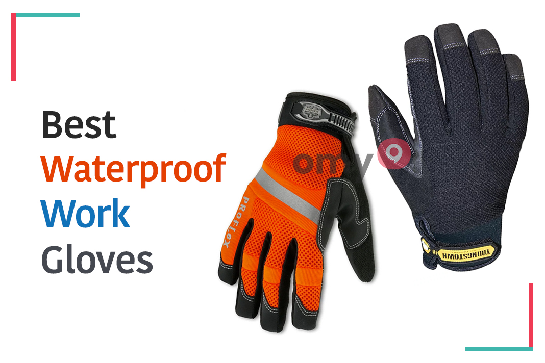 10 Best Waterproof Work Gloves omy9 Reviews