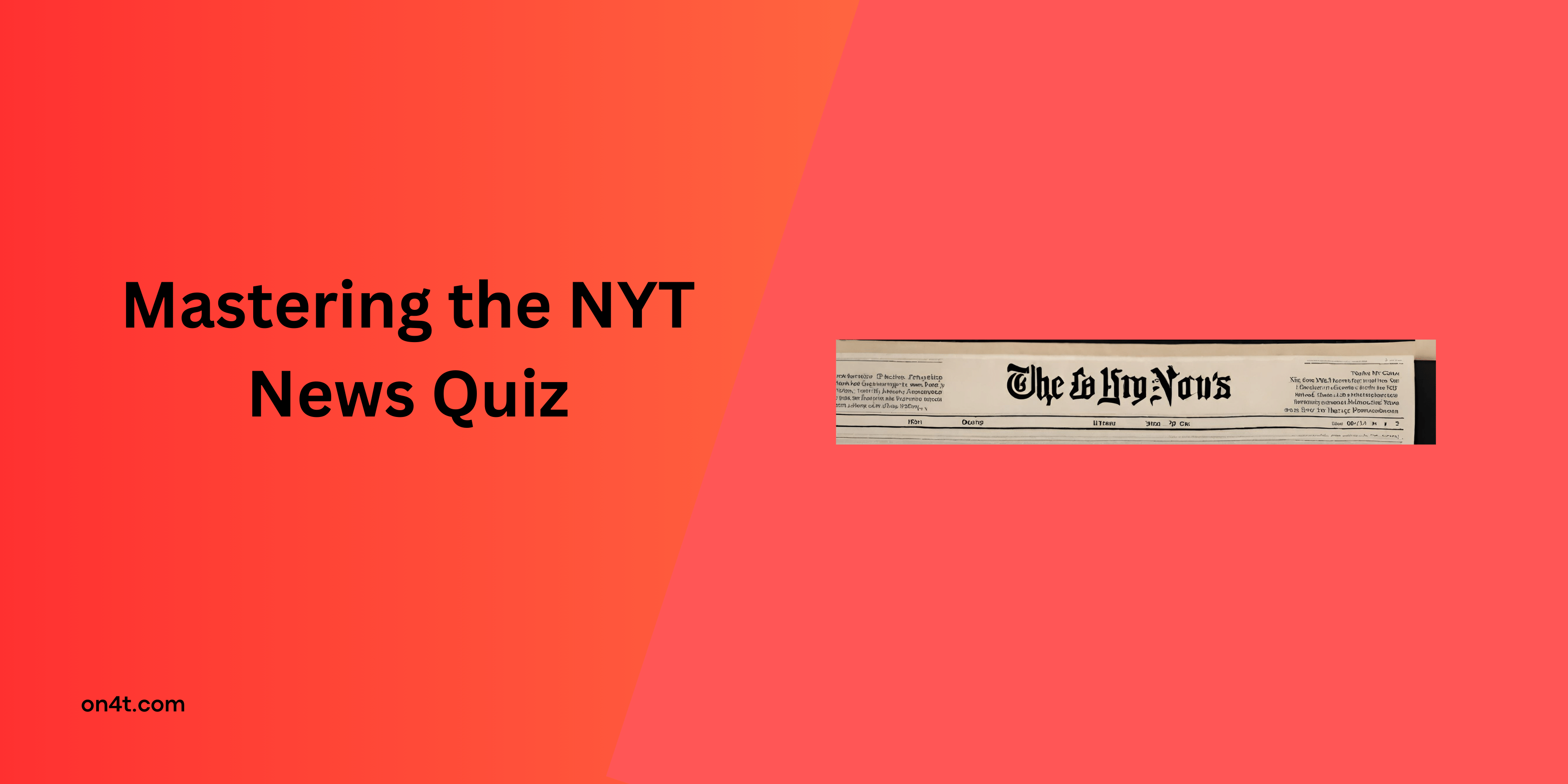 Mastering the NYT News Quiz [Updated]
