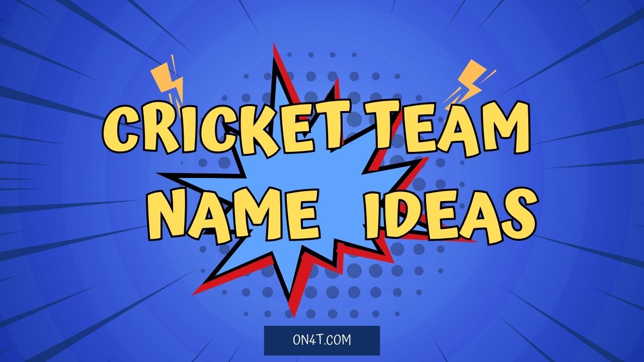 200+ Inspirational Cricket Team Name Ideas. On4t