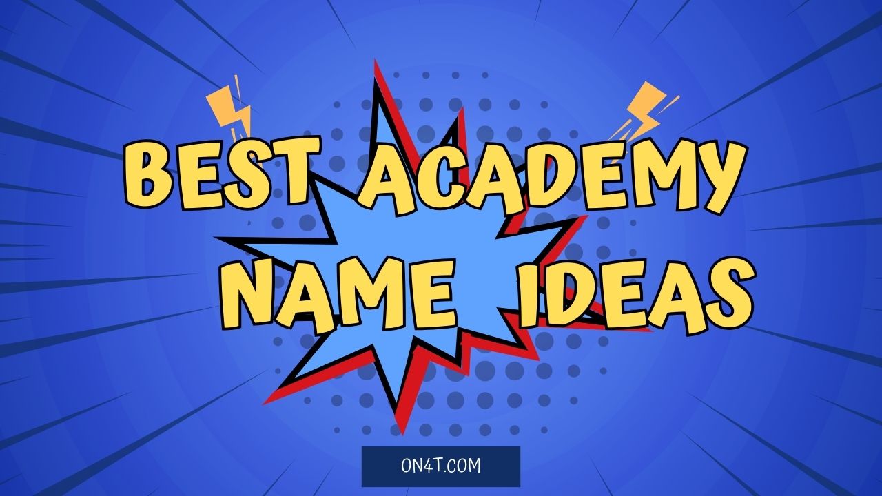 200+ Best Academy Name Ideas That you will love.