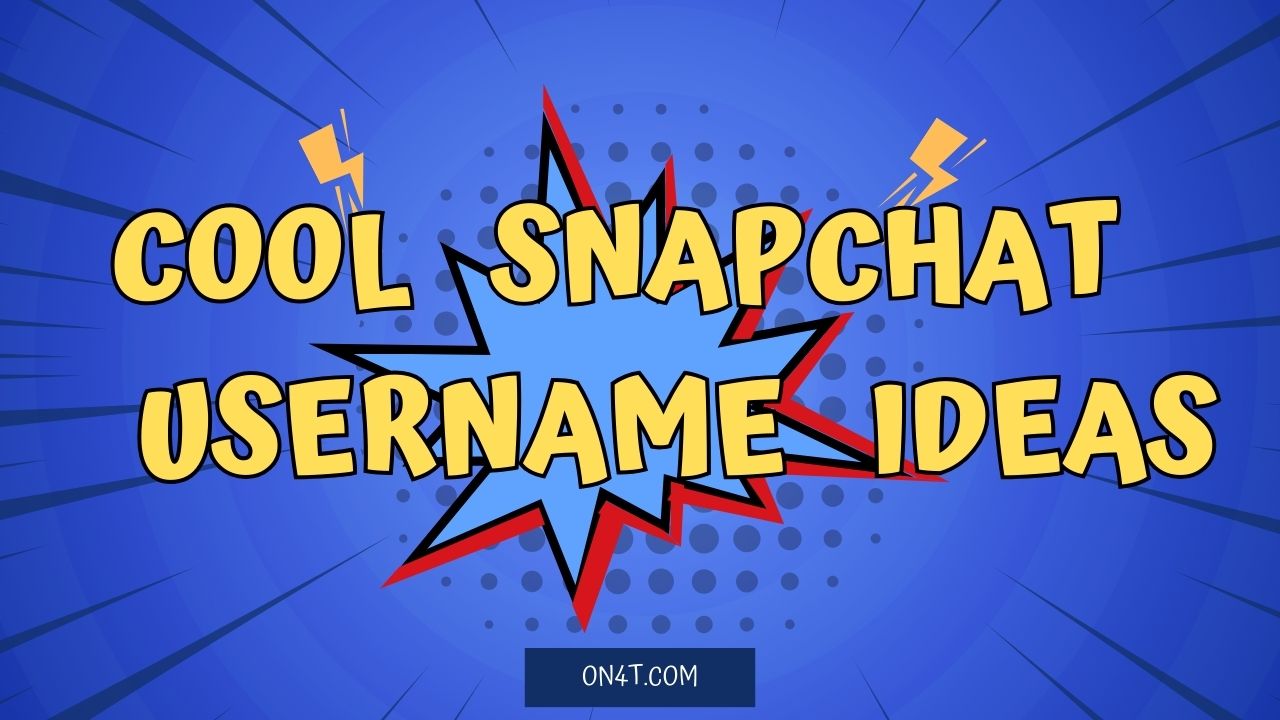 200+ cool snapchat username ideas that stand you out.(06)