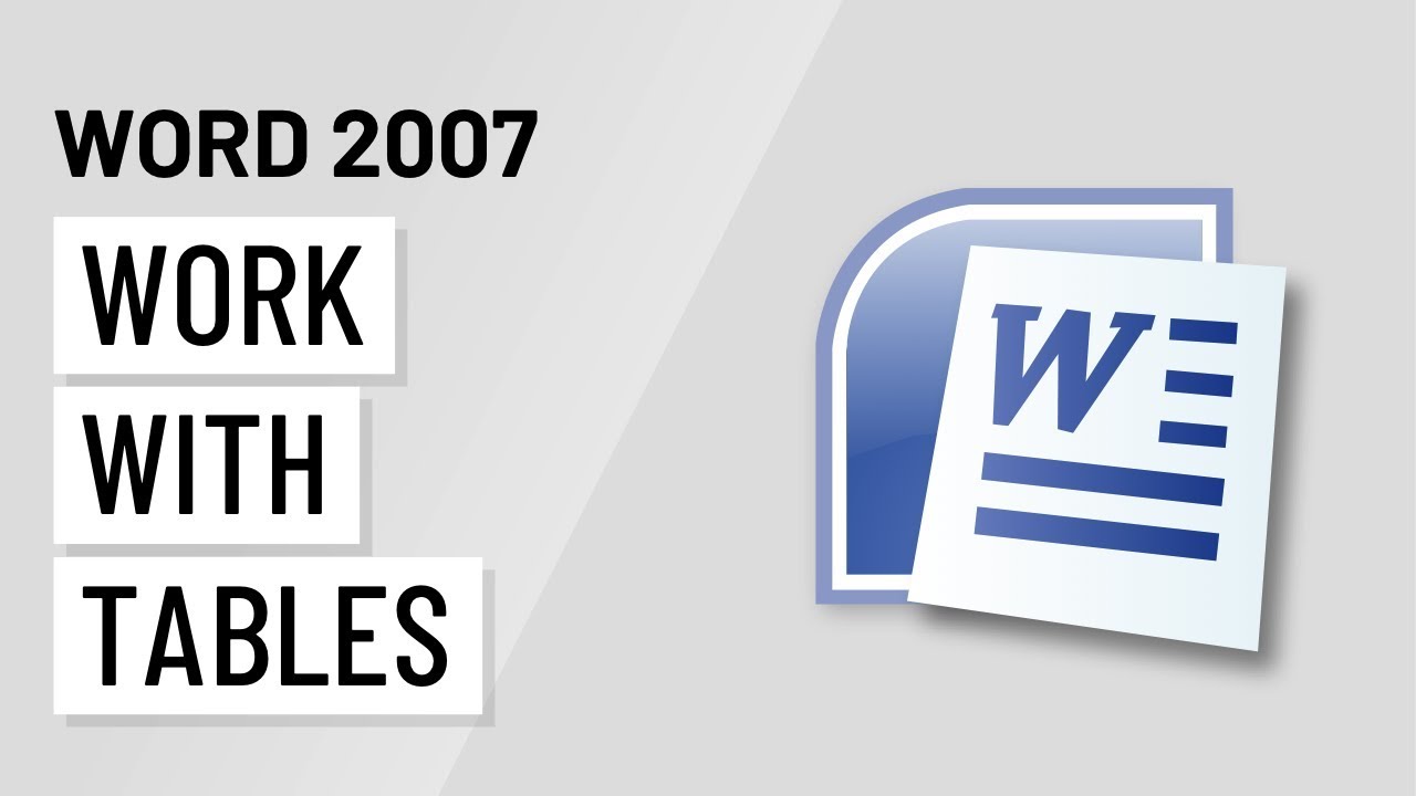 Mastering Document Structure A Comprehensive Guide to Working with Tables in Microsoft Word 2007
