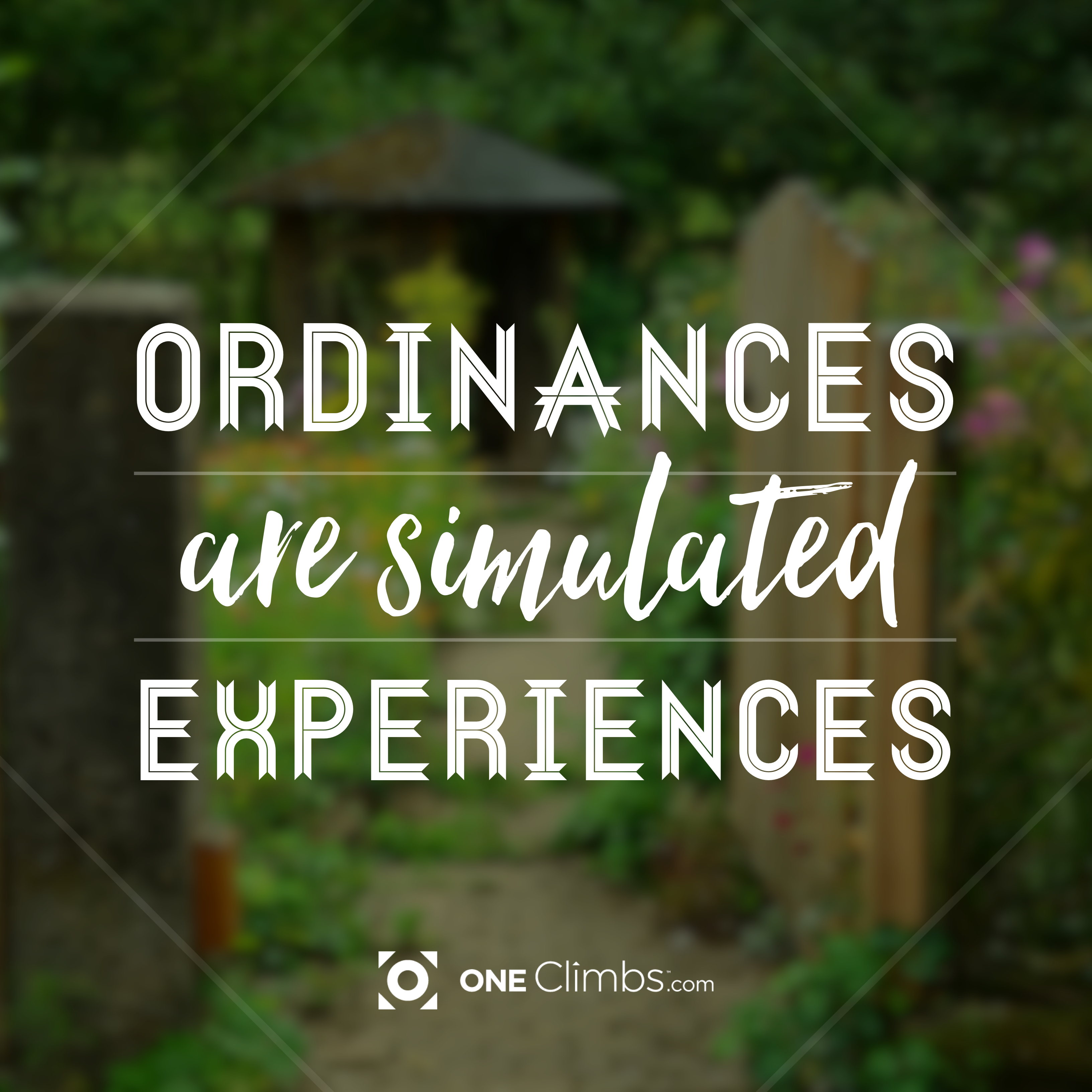 Ordinances are simulated experiences «