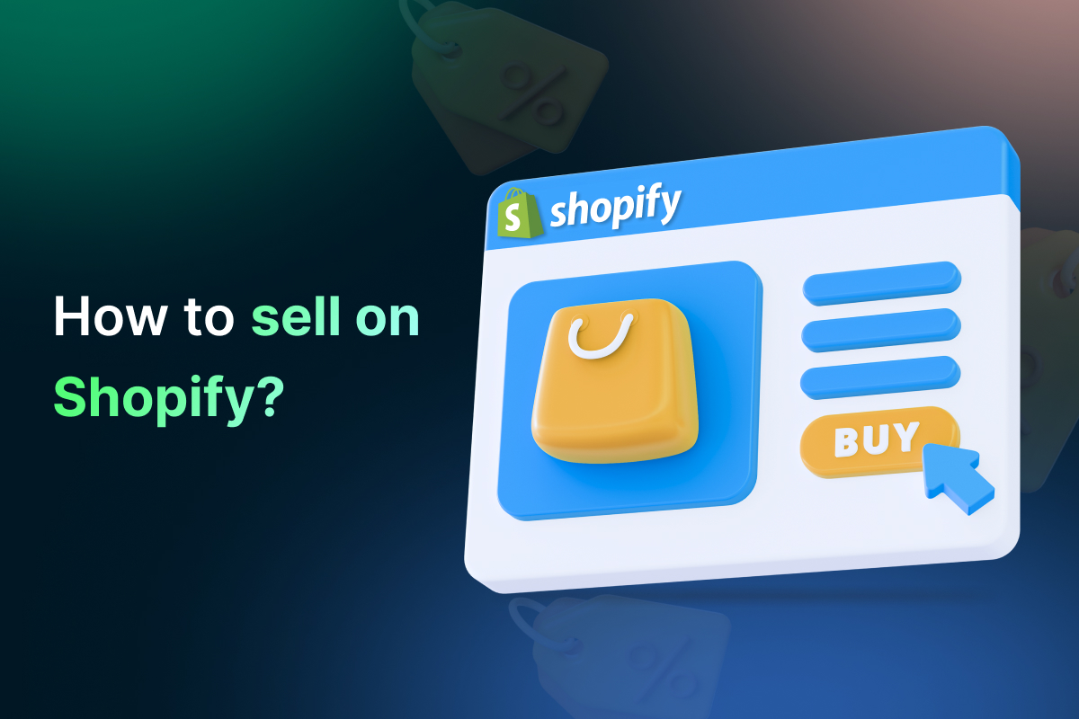 How To Sell On Shopify? Stepbystep Guide (2023) Blog