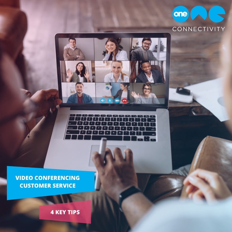Video Conferencing Tips for Better Customer Service One Connectivity