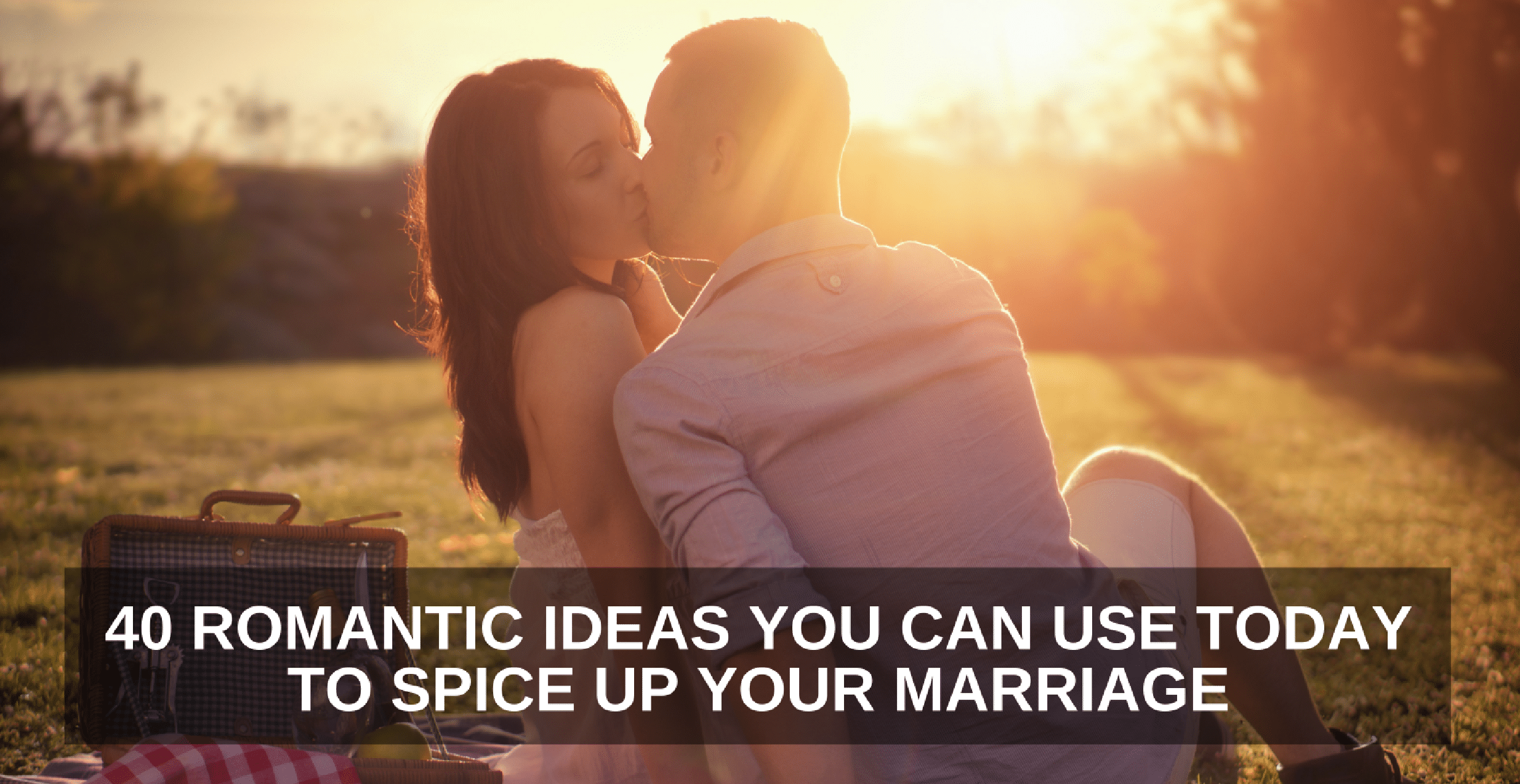 40 Romantic Ideas You Can Use Today