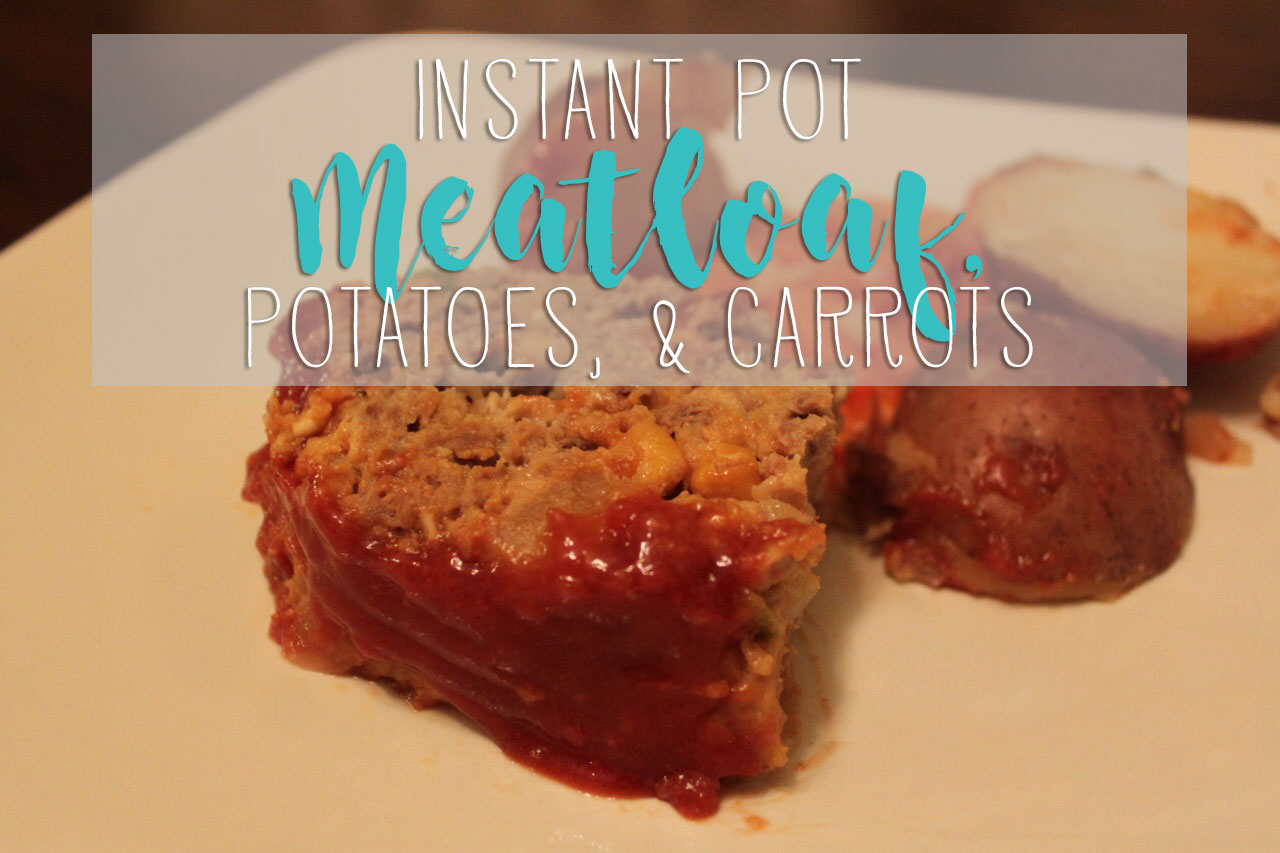 Instant Pot Meatloaf with Potatoes, and Carrots One Hangry Mama
