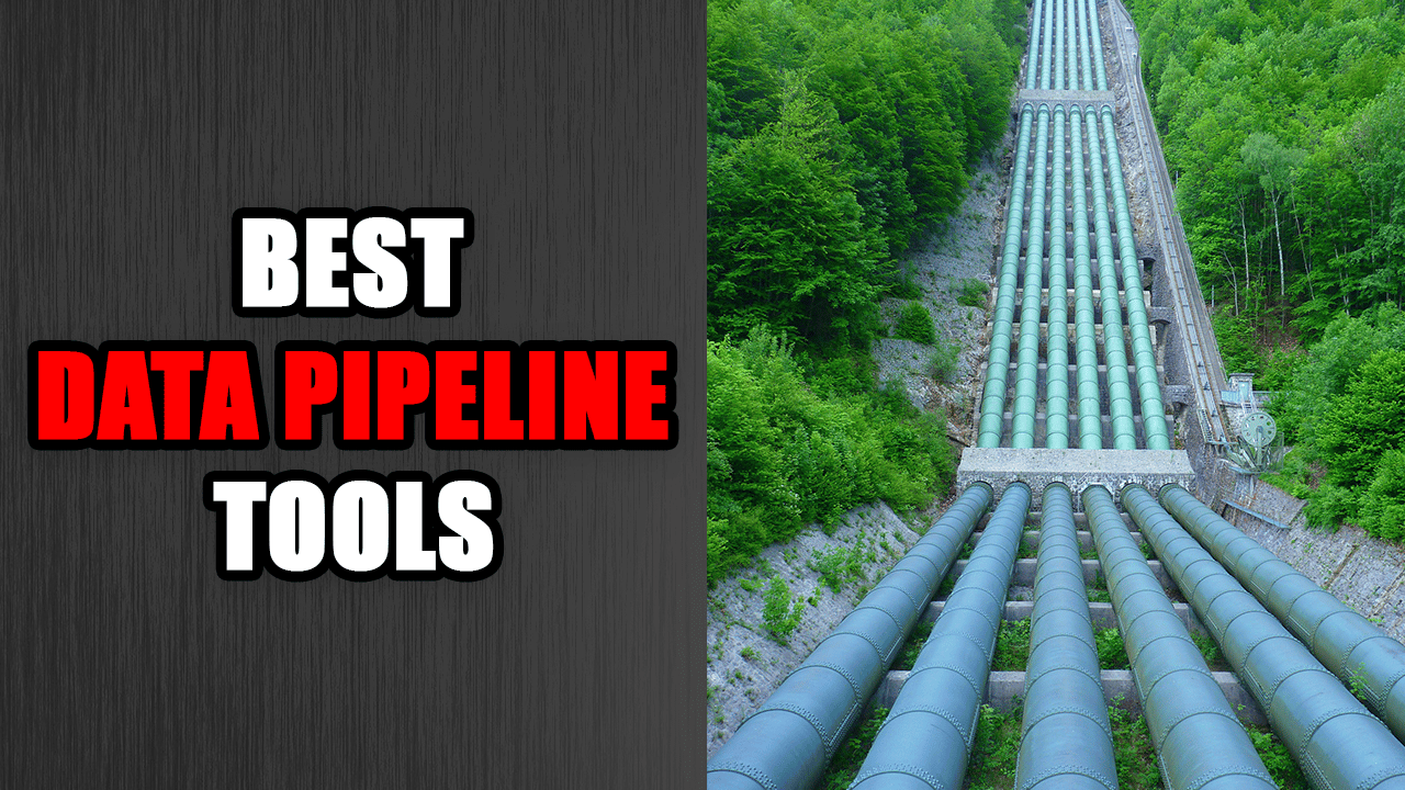 9 Best Data Pipeline Tools in 2022 — To Help You Manage Your Data