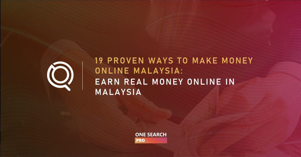 19 Proven Ways To Make Money Online Malaysia (2024 Guide)