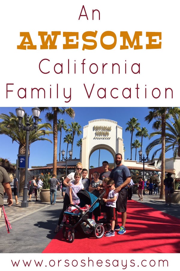 An Awesome California Family Vacation, Part 2 Or so she says...