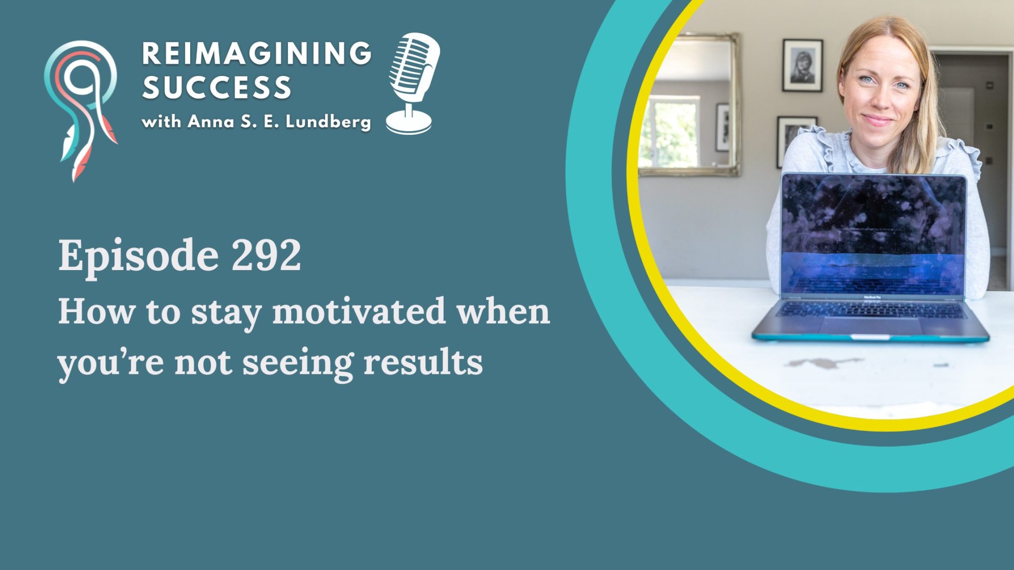 Episode 292 How to stay motivated when you’re not seeing results One