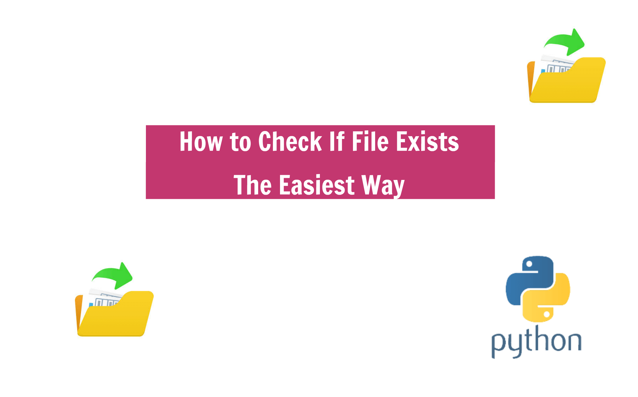 Python How to Check If File Exists The Easiest Way