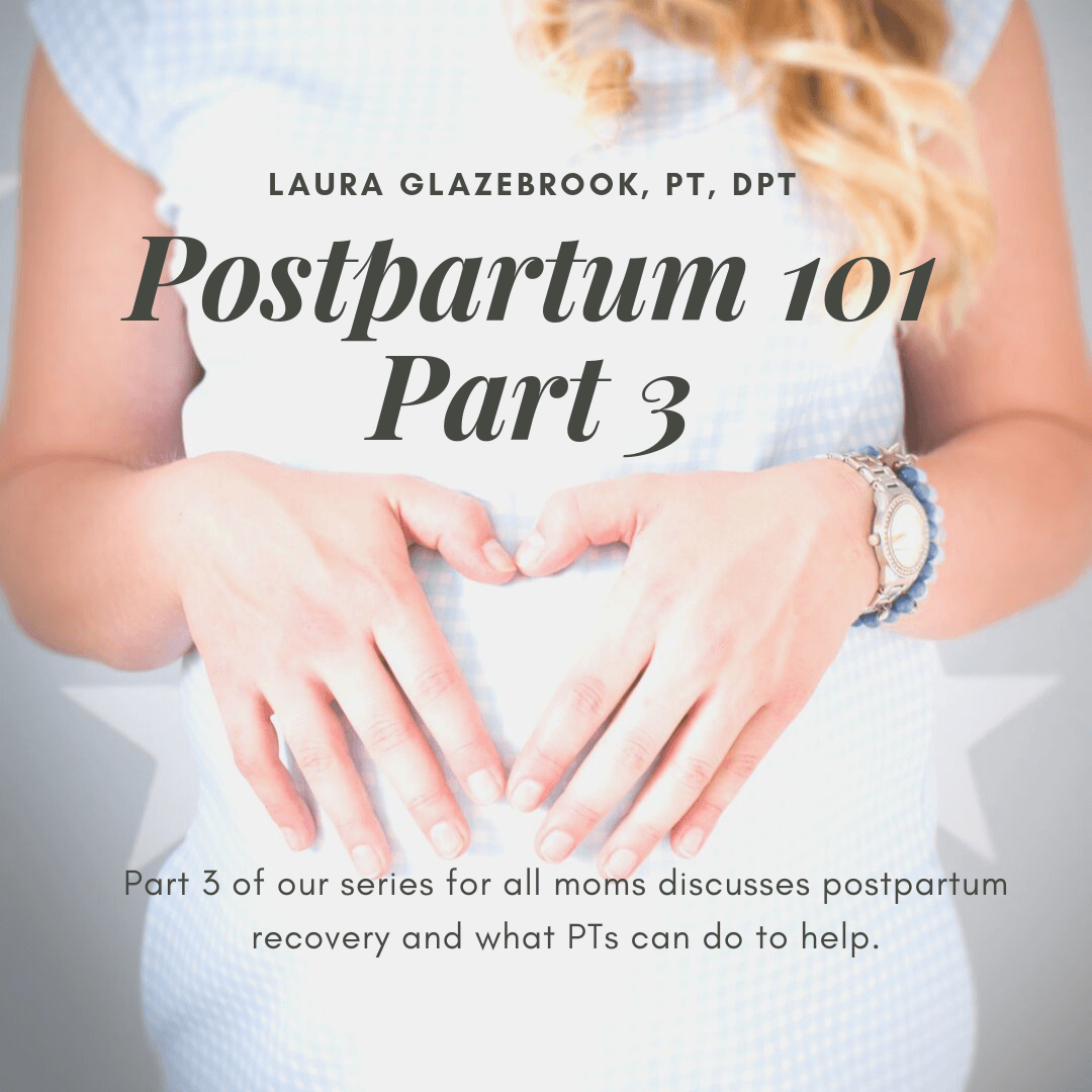 Postpartum 101 Part 3 » One on One Physical Therapy