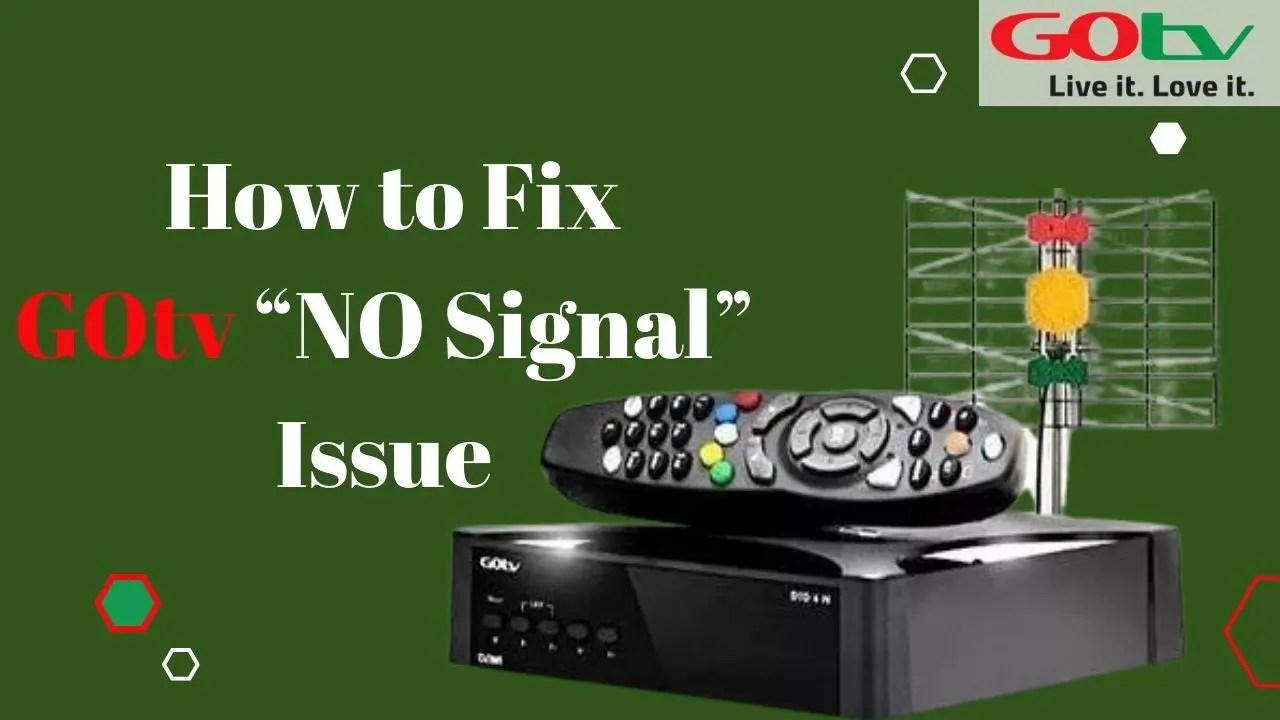 How to Fix GOtv No Signal