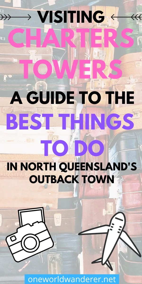 Exploring Charters Towers, North Queensland, an outback Queensland town