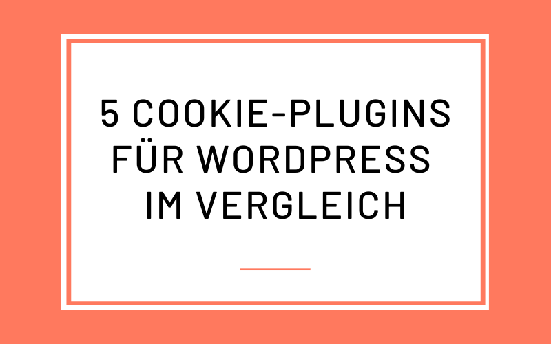 Die Top 5 WordPress CookiePlugins im Vergleich (2021) Online Toolkiste