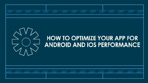 How to Optimize Your App for Android and iOS Performance - Flipbook by