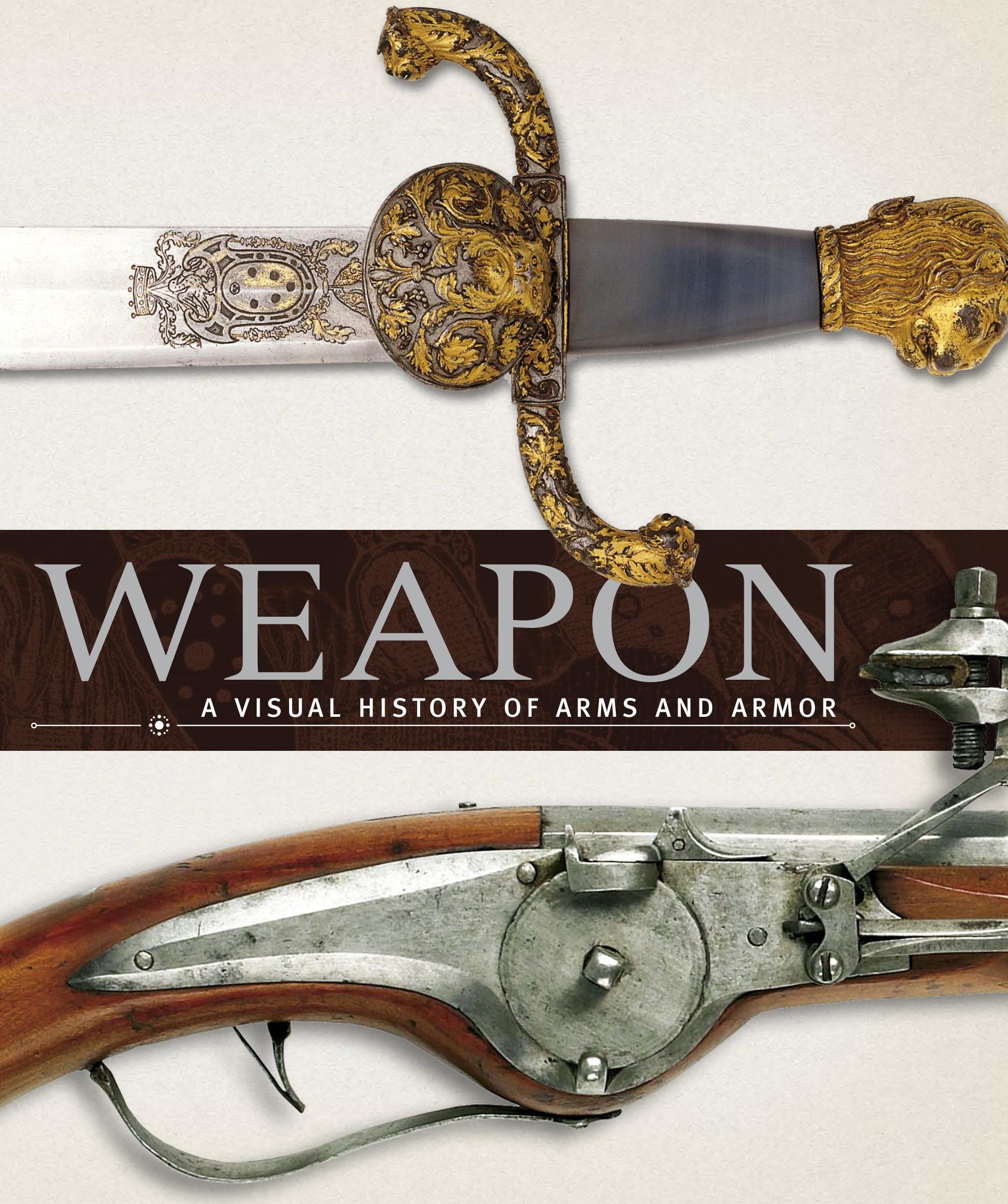 (DK) Weapon A Visual History of Arms and Armor Flip eBook Library
