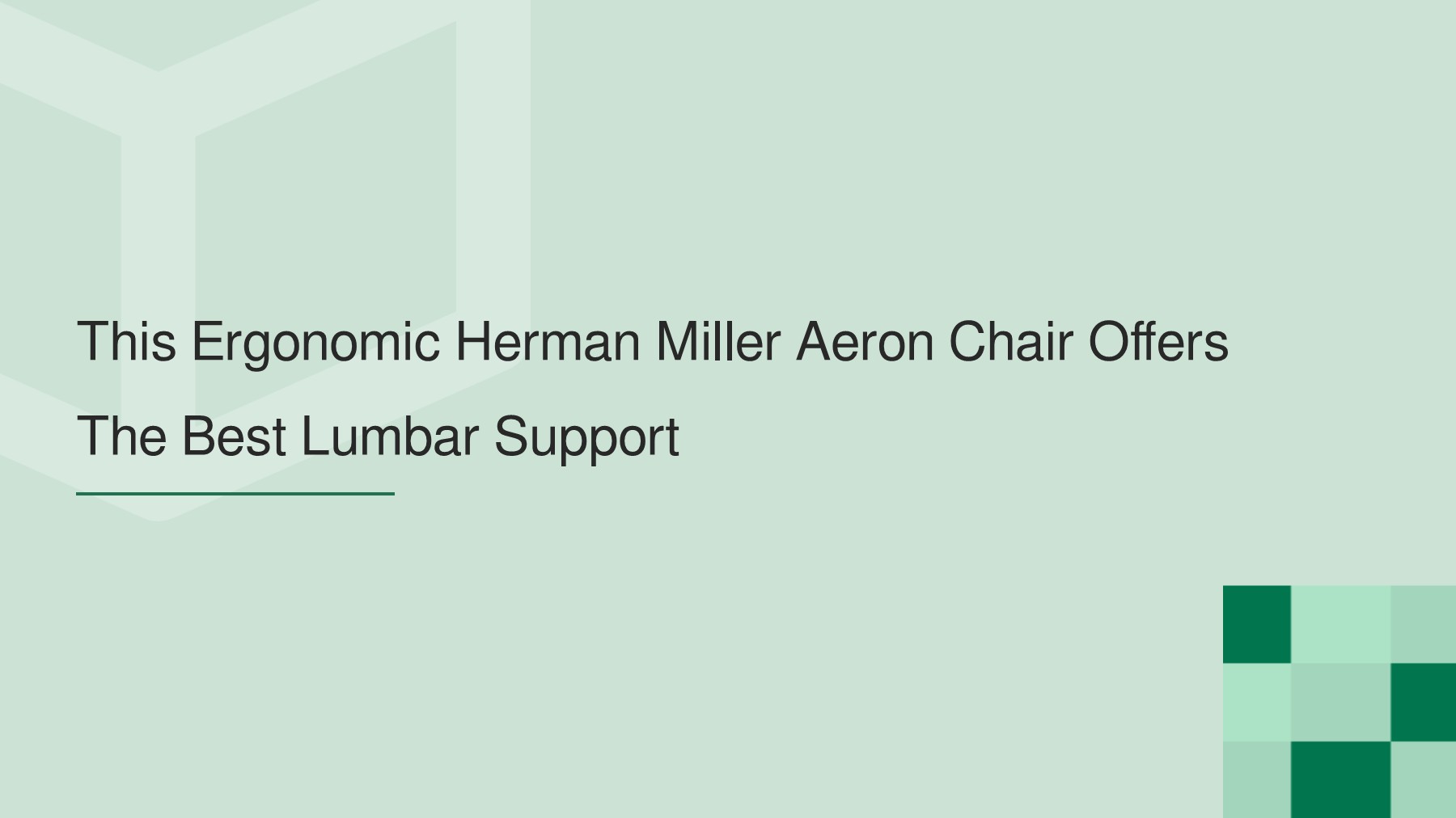 This Ergonomic Herman Miller Aeron Chair Offers The Best Lumbar Support