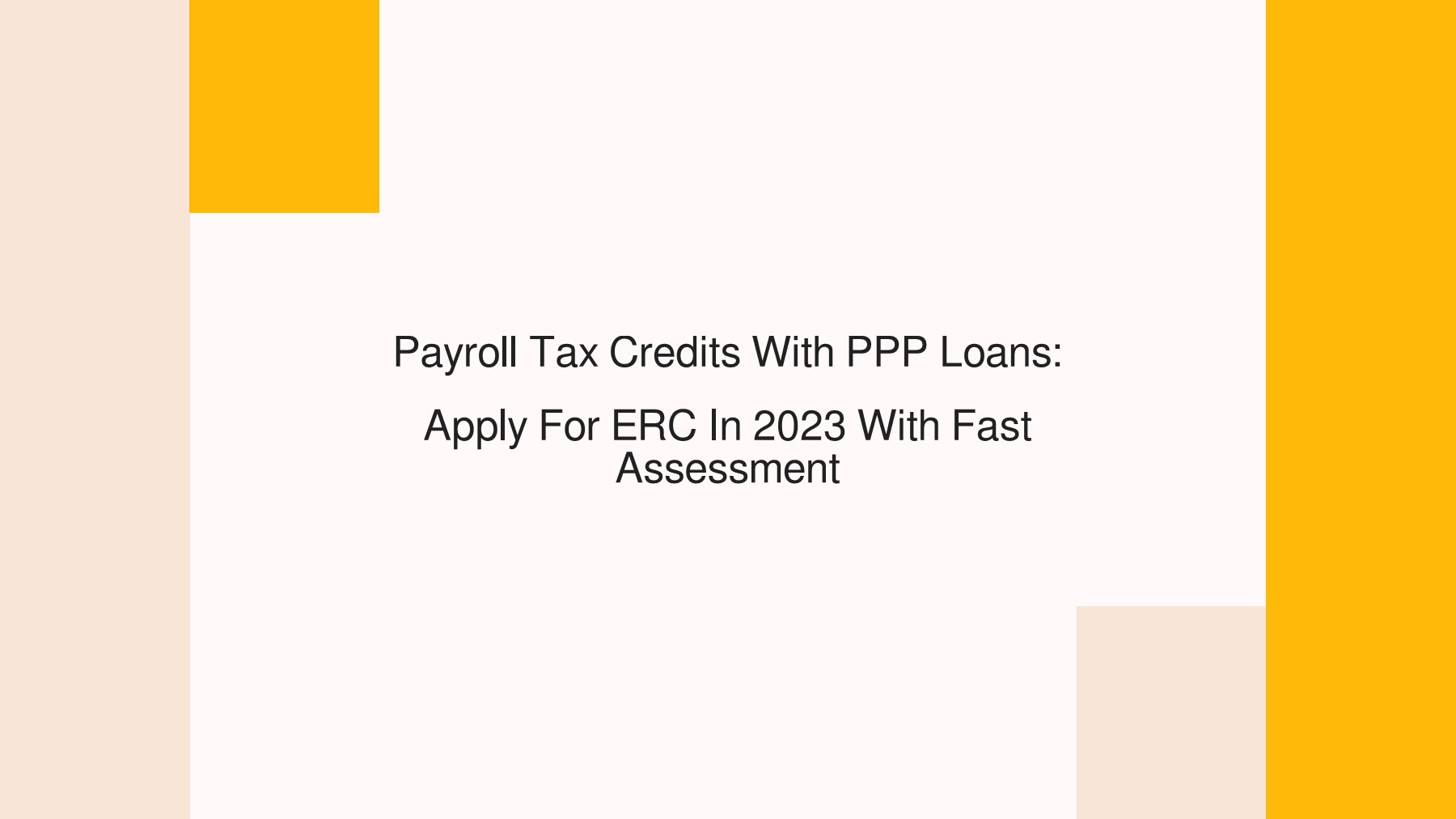 Payroll Tax Credits With PPP Loans Apply For ERC In 2023 With Fast
