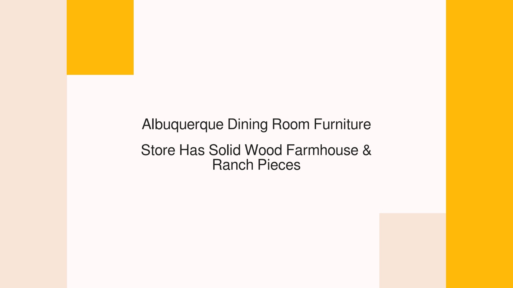 Albuquerque Dining Room Furniture Store Has Solid Wood Farmhouse