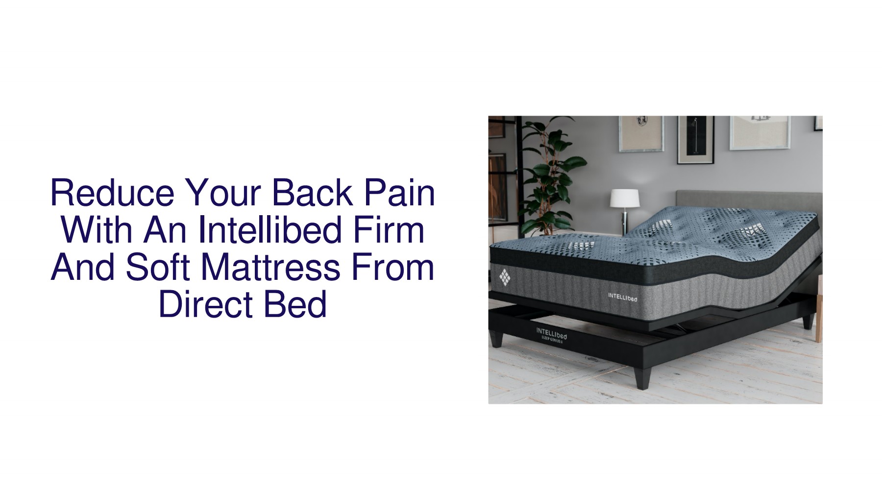 Reduce Your Back Pain With An Intellibed Firm And Soft Mattress From