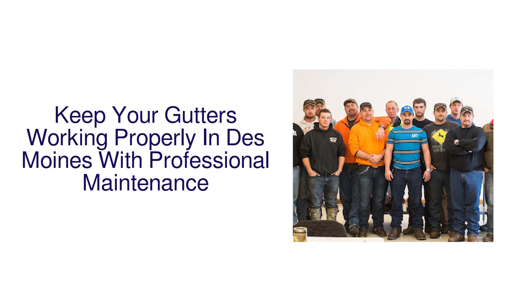 Keep Your Gutters Working Properly In Des Moines With Professional