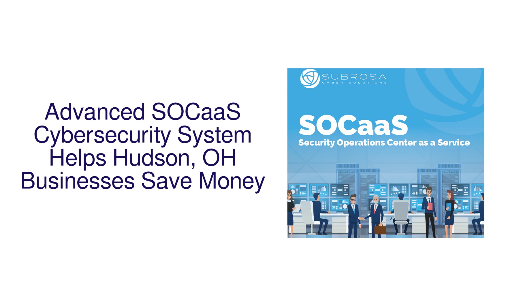 Advanced SOCaaS Cybersecurity System Helps Hudson, OH Businesses Save