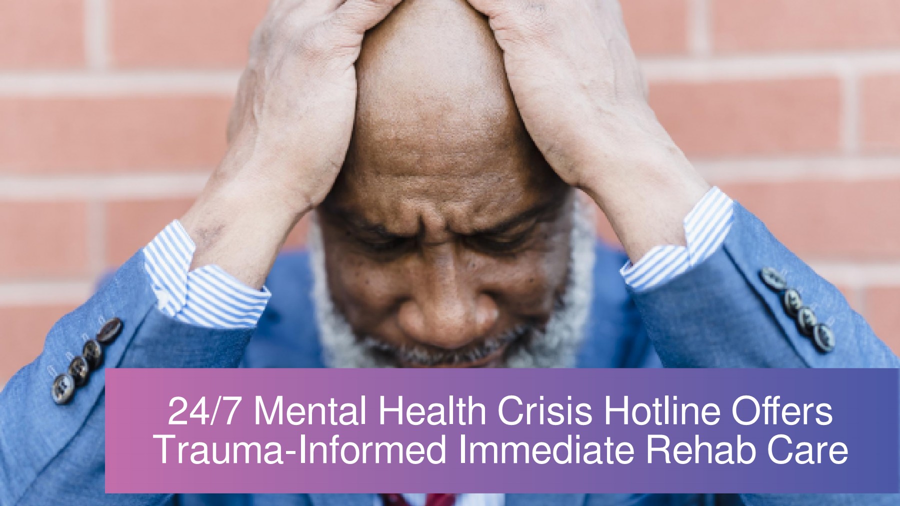 24/7 Mental Health Crisis Hotline Offers TraumaInformed Immediate
