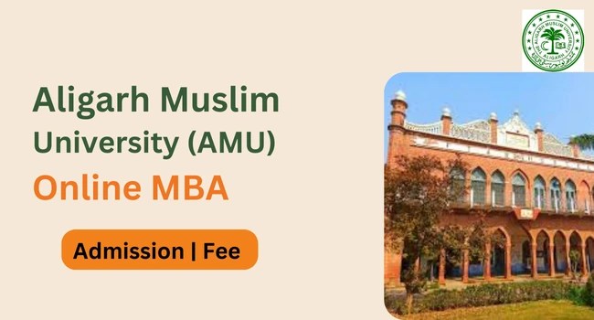 AMU Online MBA Fees, Eligibility, Syllabus, Admission 2025 AMU Online MBA Fees, Eligibility, Syllabus, Admission 2025