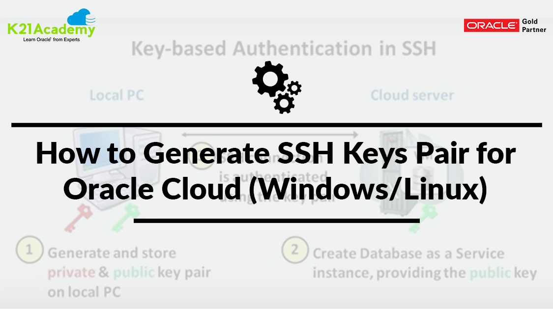 How to Generate SSH Keys Pair for Oracle Cloud (Windows/Linux)