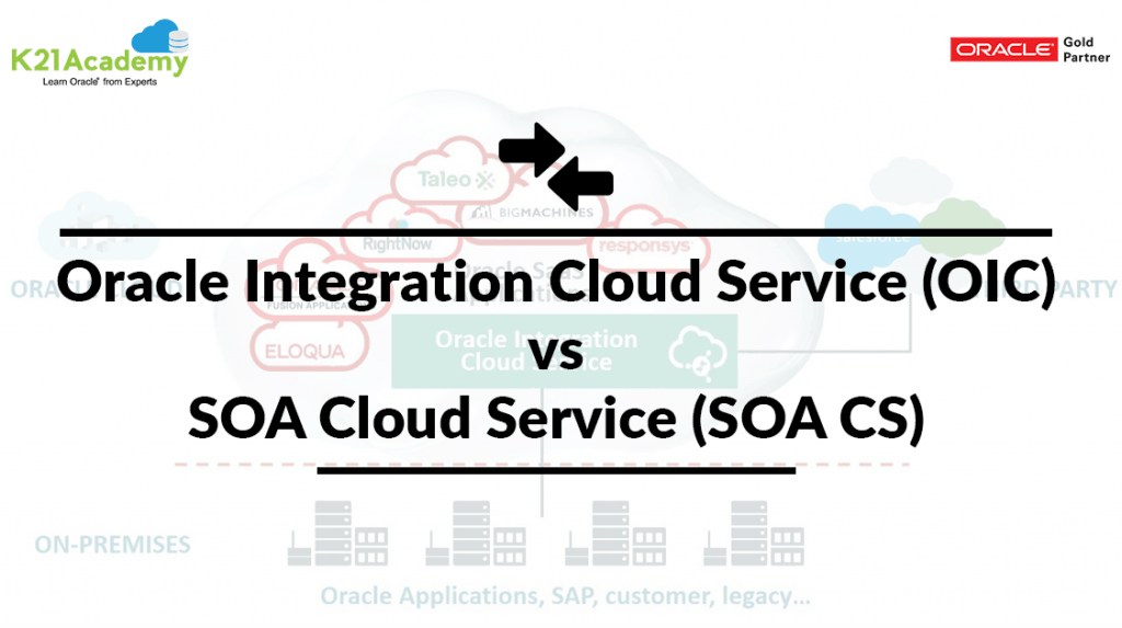 Oracle Integration Cloud (OIC) vs SOA Cloud Service (SOA CS)
