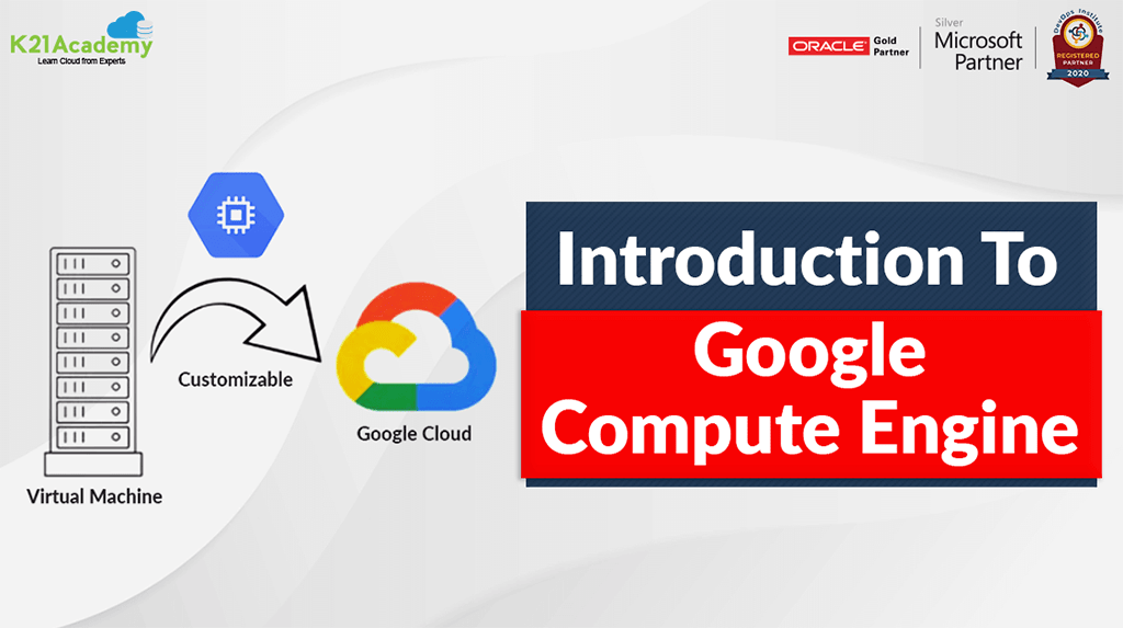 Google Compute Engine Introduction, Features &amp; Advantages