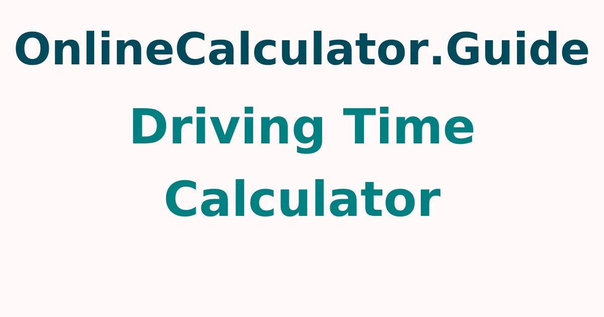 Driving Time Calculator How to Convert miles and Mph in time