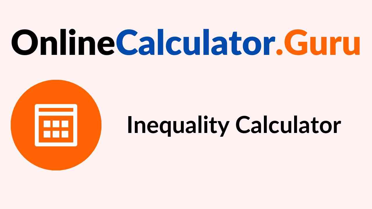 Inequality Calculator Solve Inequality Equations Easily