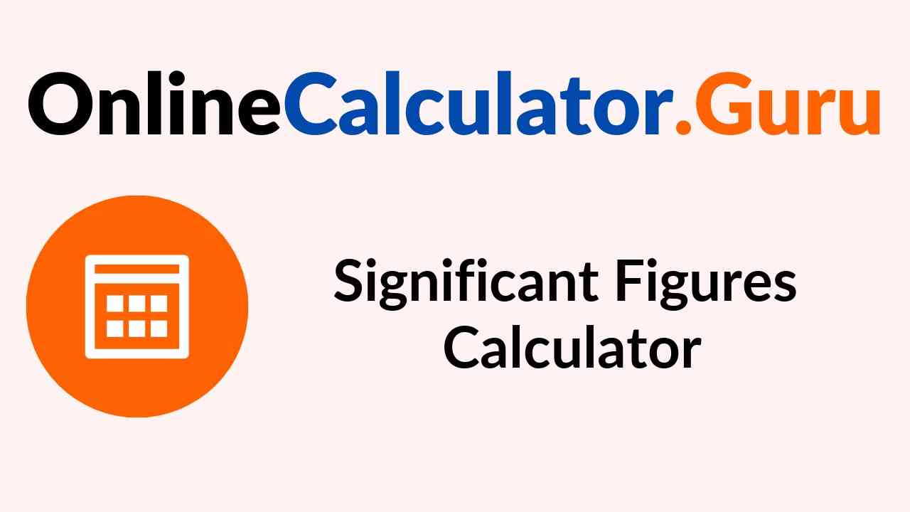 Significant Figures Calculator Free Tool to Calculate Significant Figures
