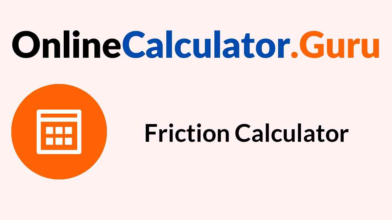 Friction Calculator Online Force of Friction Calculator