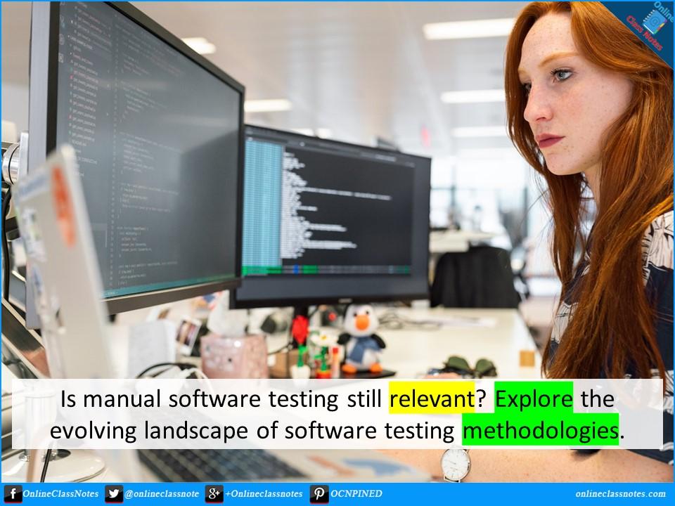 Is manual software testing still relevant? Explore the evolving