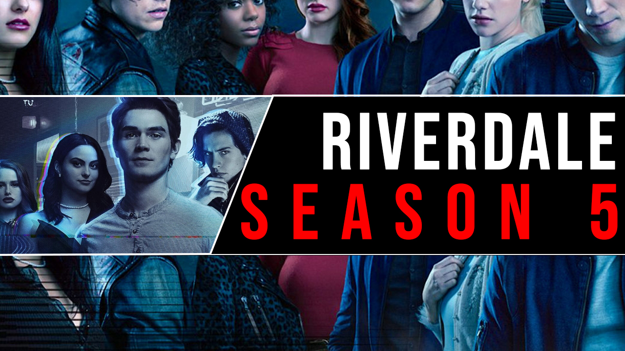 Riverdale Season 5 Release Date, Cast, Episode, Camila Mendes Online