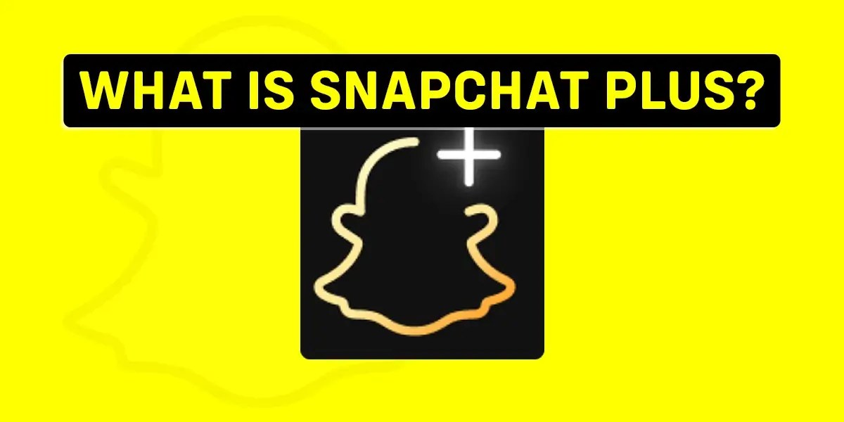 What Is Snapchat Plus? Online Help Guide