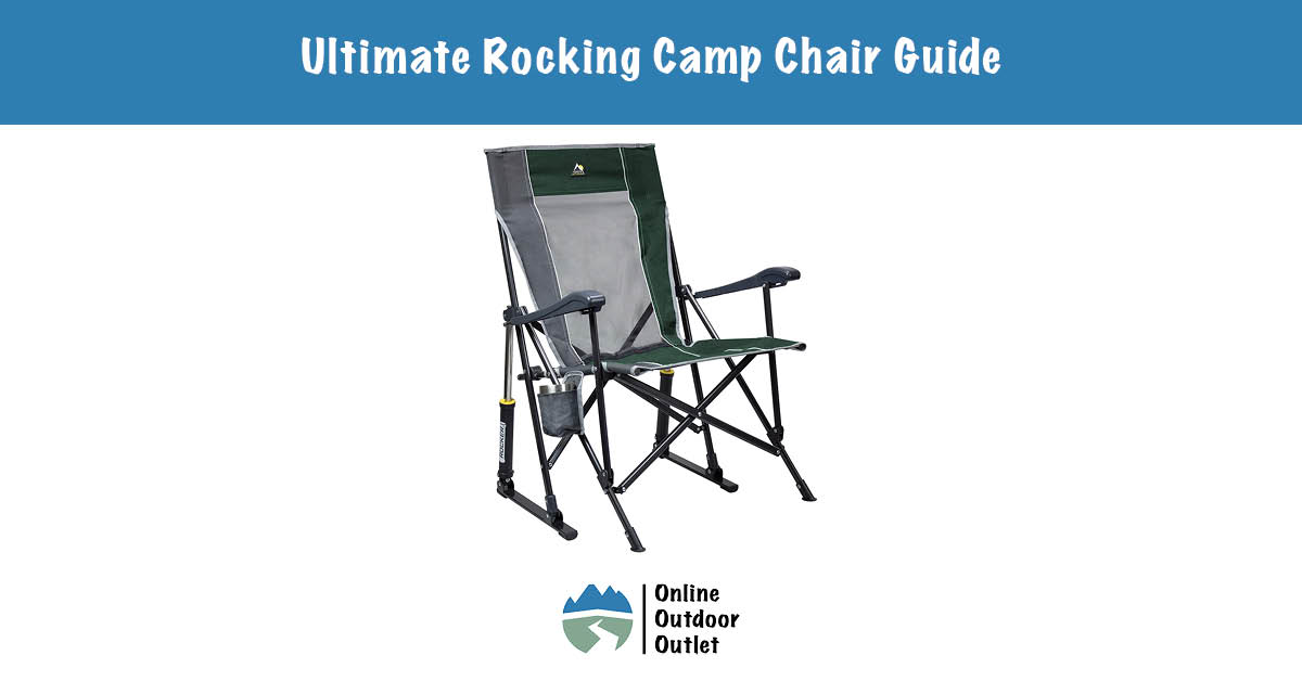 Ultimate Rocking Camp Chair Guide Online Outdoor Outlet