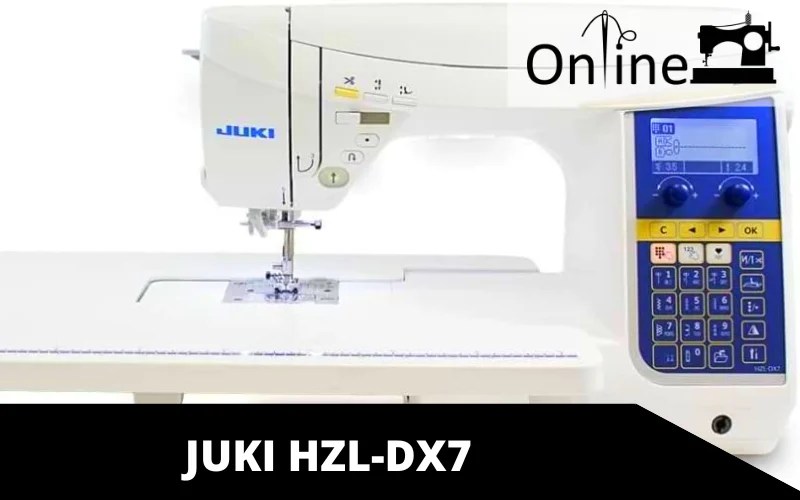 Juki HZLDX7 Review 2022 Should You Invest? Online Sewing Machine