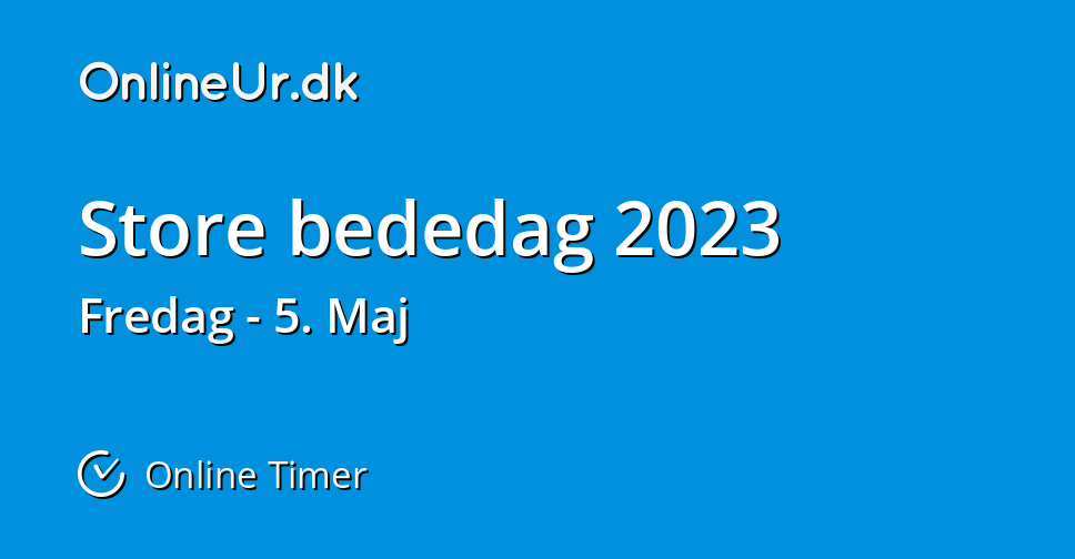 store bededag 2023 Store Bededag 2023 - Online Timer - Onlineur.dk