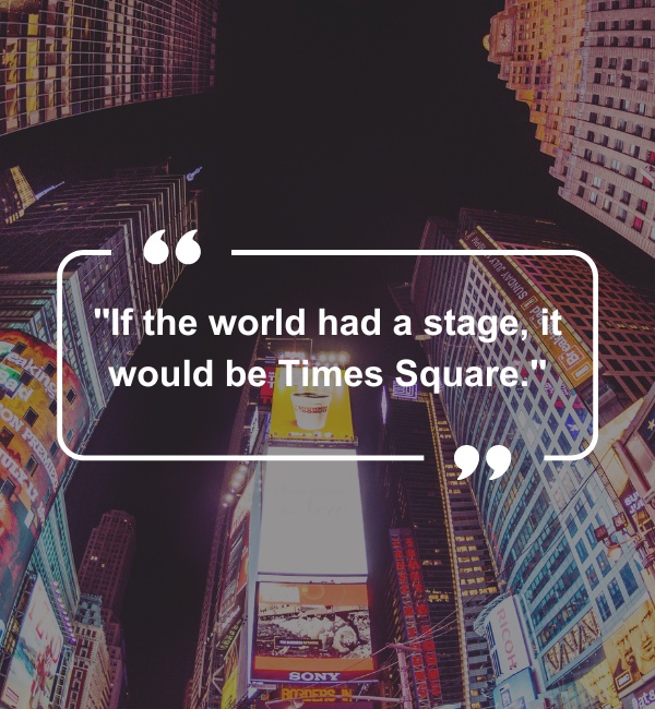 210+ Times Square Quotes (2024) Edition You Can't Miss