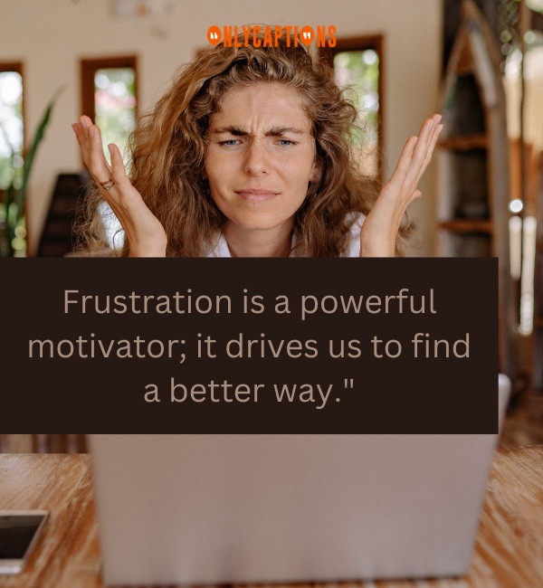 670+ Quotes When Frustrated (2026) Challenges
