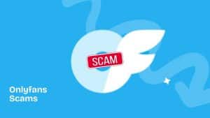 OnlyFans Scams (2025): Common Frauds & Safety Tips