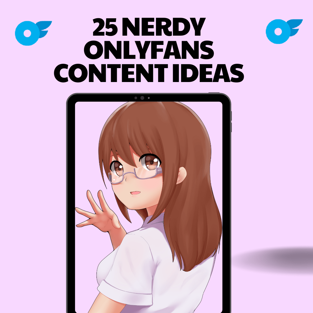 25 Nerdy Onlyfans Content Ideas - ONLYFAGUID - Best Guides For OnlyFans